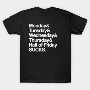 All the days suck 2.0 T-Shirt